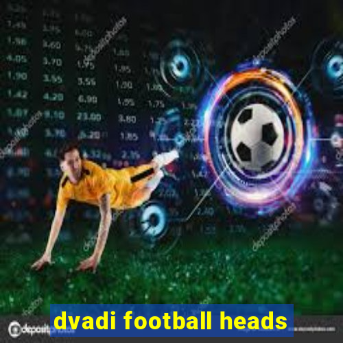 dvadi football heads